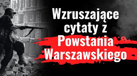 Powstanie Warszawskie Cytaty I Wspomnienia Powsta C W Co M Wi Ci