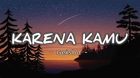 Karena Kamu Aku Rela Menunggu Lyrics Karena Kamu Geisha YouTube