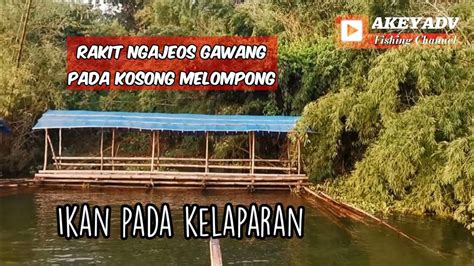 Rakit Ngajeos Tidak Ada Yang Mancing Kasian Ikannya Sudah Pada