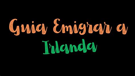 Guia Para Emigrar A Irlanda