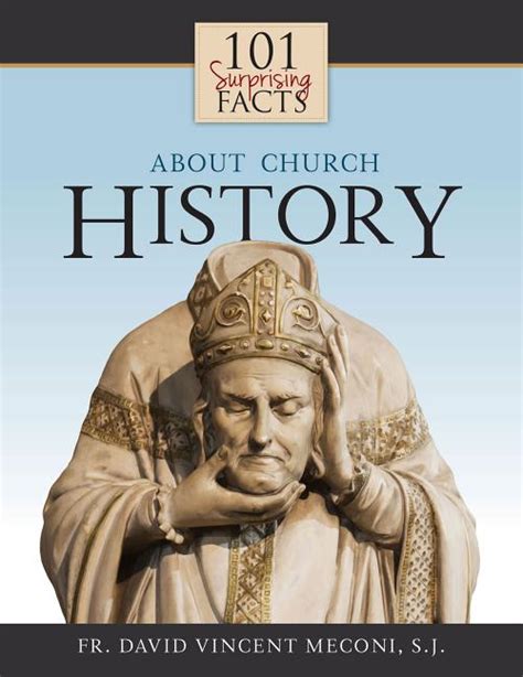 101 Surprising Facts About Church History Our Lady Of Grace Catholic