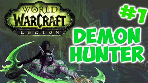 World Of Warcraft Legion Demon Hunter Gameplay Part 1 Youtube