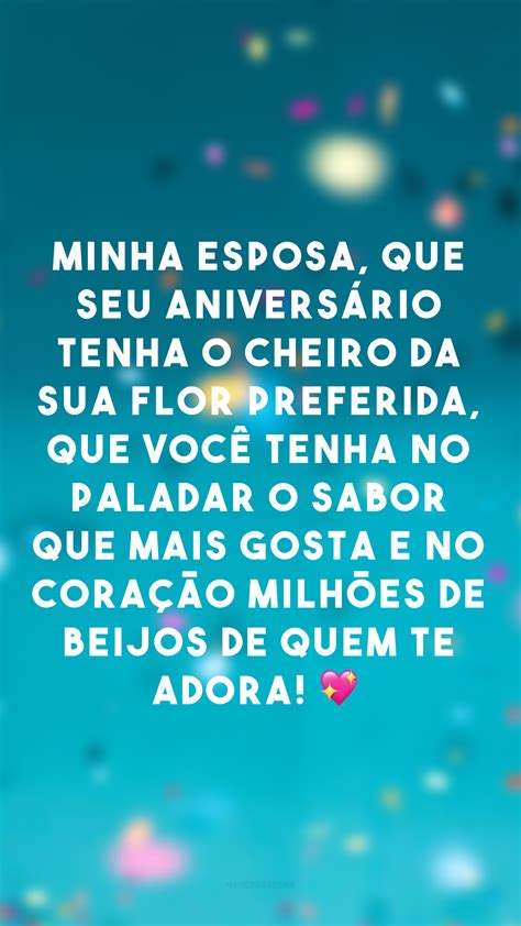 50 Frases De Aniversário Para Esposa Que São Verdadeiras Declarações