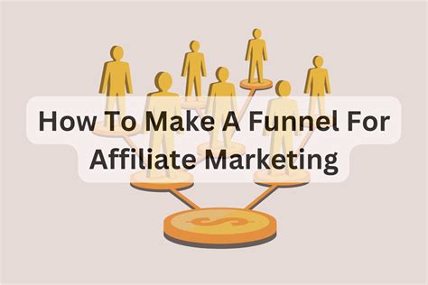 How To Make A Funnel For Affiliate Marketing Your Roadmap To Success