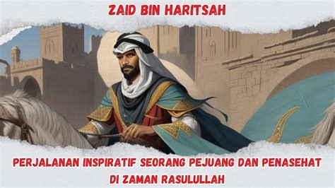 Zaid Bin Haritsah Perjalanan Inspiratif Seorang Pejuang Dan Penasehat