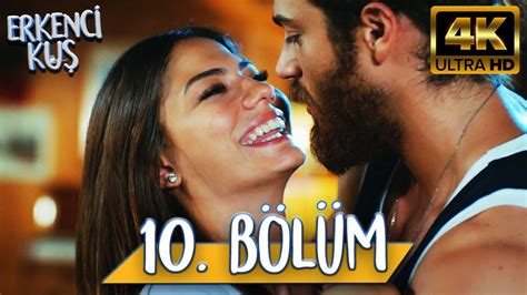 Erkenci Kuş 10 Bölüm 4K ULTRA HD YouTube