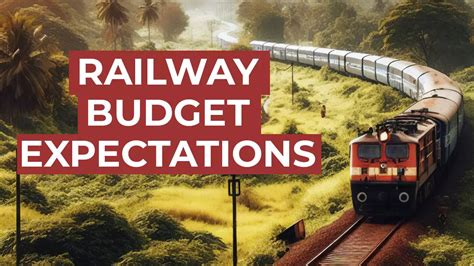 Railway Budget How Budget Can Drive Indian Railways