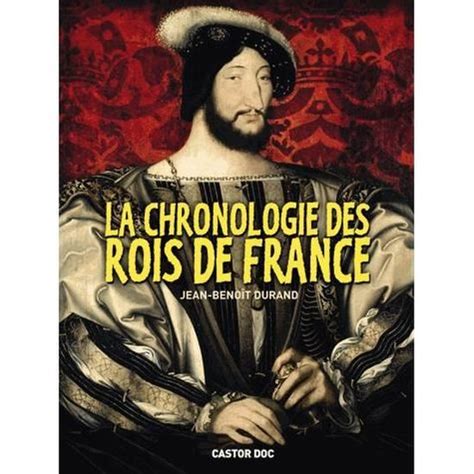 La Chronologie Des Rois De France Cdiscount Librairie