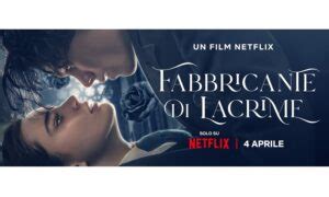 Fabbricante Di Lacrime Solo Su Netflix Quotidianpost