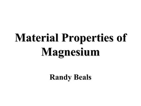 Material properties of magnesium | PPT