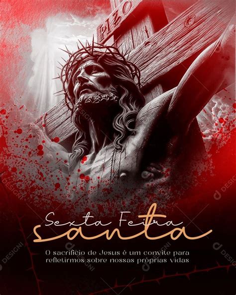 Sexta Feira Santa 29 de Março o Sacrifício de Jesus é um Convite para