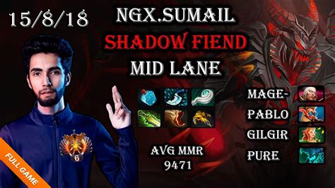 Sumail Mid Shadow Fiend 15 8 18 OWNING Pure MagE Pablo And Gilgir