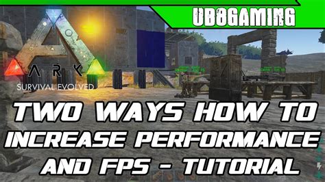 Ark Survival Evolved Two Ways How To Increase Performance Fps