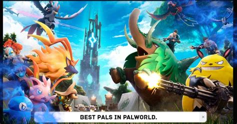 Best Pals in Palworld - Palworld Gaming