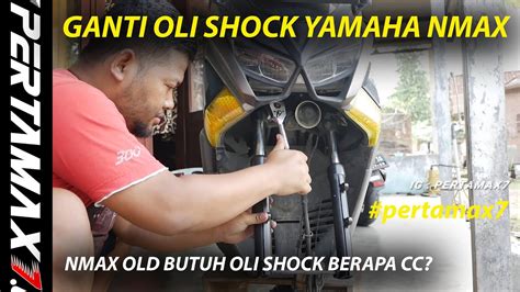 Cara Ganti Oli Shock Yamaha NMAX Old Kapasitas Fork Oil Berapa Cc