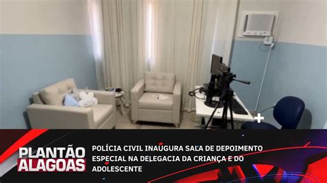 POLÍCIA CIVIL INAUGURA SALA DE DEPOIMENTO ESPECIAL NA DELEGACIA DA