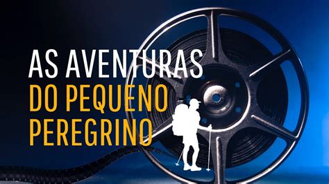 As Aventuras Do Pequeno Peregrino Filme Completo Youtube