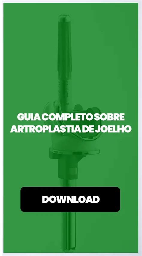 Artroplastia de joelho o que é e como é feita Grupo Articulação