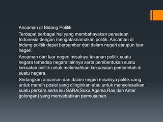 Ancaman Terhadap Integrasi Nasional Indonesia Di Berbagai Bidang Pptx