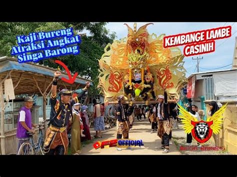 Kembange Lambe Voc Casinih SINGA BARONG TERBARU Di Lanjan Lohbener