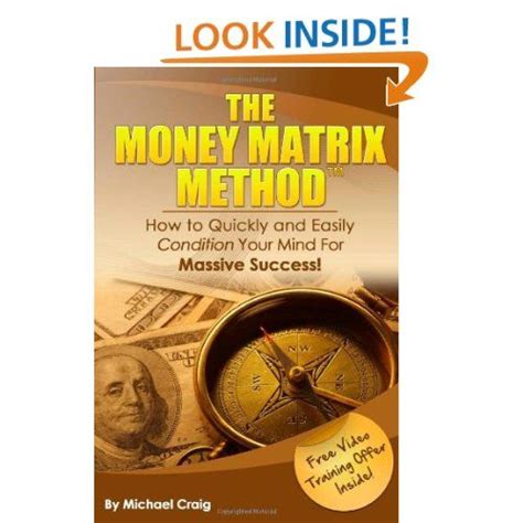 The Money Matrix Method How To Quickly And Easily Condition Your Mind