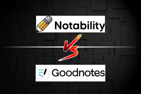 Notability Vs Goodnotes The Ultimate Note Taking App Showdown In