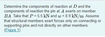 Solved Determine The Components Of Reaction At D And The Chegg