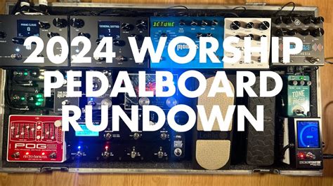 Worship Pedalboard Rundown My Biggest Board Ever Youtube