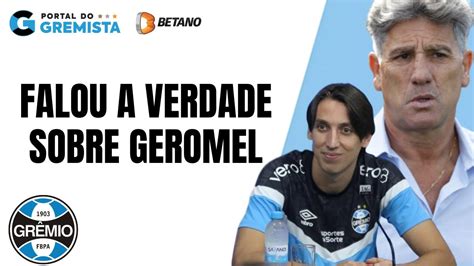 RENATO ABRE O JOGO E DIZ A VERDADE SOBRE A SITUAÇÃO DE GEROMEL NO