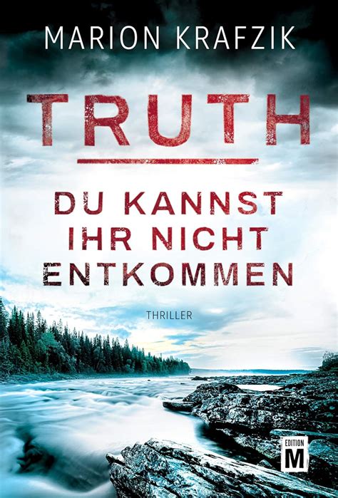 Truth Du Kannst Ihr Nicht Entkommen Ebook Krafzik Marion Amazon