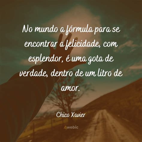 Frases De Chico Xavier Para Te Fazer Pensar Sobre A Vida