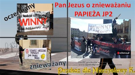 Pan Jezus O Zniewa Aniu Papie A Jp Przekaz Youtube