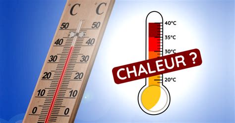 Chaleur forte chaleur à partir de quelles températures Météo