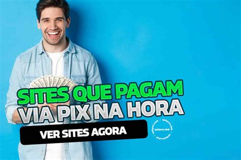 Sites Que Pagam Via Pix Na Hora