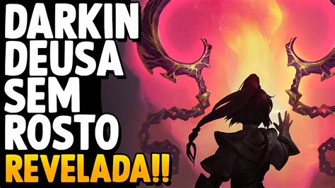 CONHEÇA O ROSTO DE XOLAANI A NOVA DARKIN DO LEAGUE OF LEGENDS YouTube