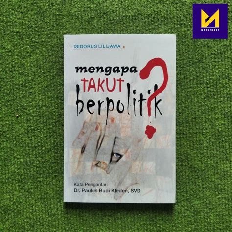 Jual Mengapa Takut Berpolitik Drs Paulus Budi Kleden Svd Ori Bekas