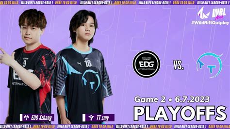 EDG Vs TT Game 2 Playoffs Stage WRL Asia 2023 YouTube