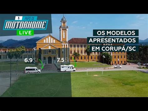 AO VIVO MOTORHOMES SANTO INÁCIO MERCEDES APRESENTADOS EM CORUPÁ