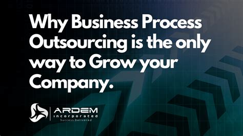 Why Business Process Outsourcing Is The Only Way To Grow Your Company