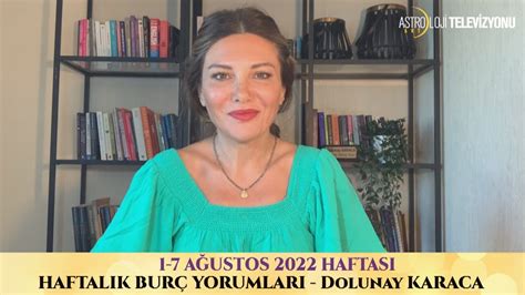 A Ustos Haftas Bur Yorumlar Dolunay Karaca Youtube