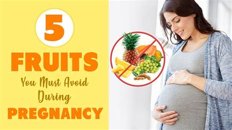 Fruits To Avoid During Pregnancy Foods To Avoid During Pregnancy