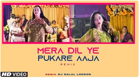 Mera Dil Ye Pukare Aaja Remix Dj Dalal Mera Gham Ke Sahare Aaja