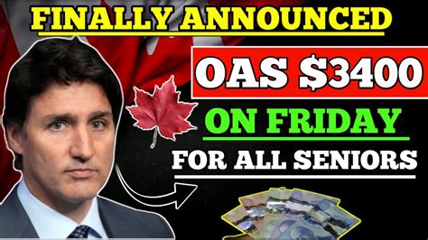 Oas Approved By Justin Trudeau An Extra Bonus For Retirees About