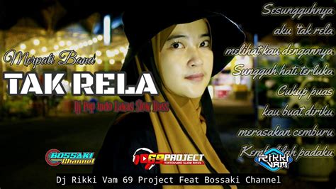 Dj Tak Rela Merpati Band By Rikki Vam Project Ft Bossaki Channel