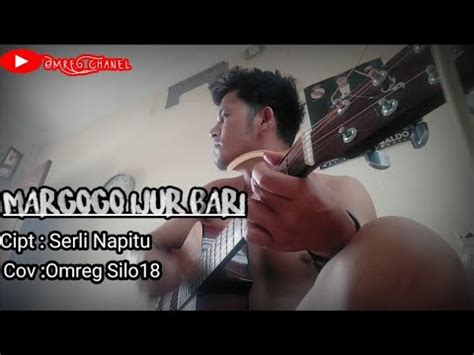 MARGOGO IJUR BARI Cipt Serli Napitu Cover YouTube