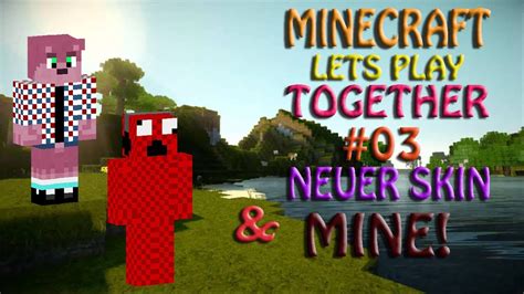 Minecraft Lets Play Together 03 Neuer Skin Mine HD GER YouTube