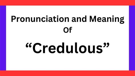 How To Pronounce Credulous? | What Is The Meaning Of Credulous? - YouTube