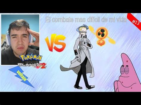 Pokemon Blanco Voltaje Cap El Combate Mas Dif Cil Hasta El Momento