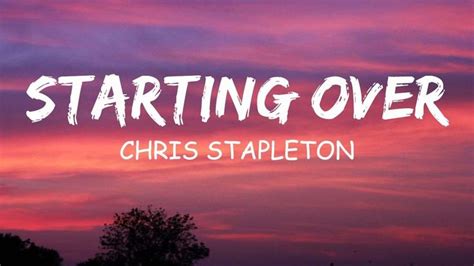 Chris Stapleton - Starting Over (Lyrics) | Chris stapleton, Lyrics, Stapleton