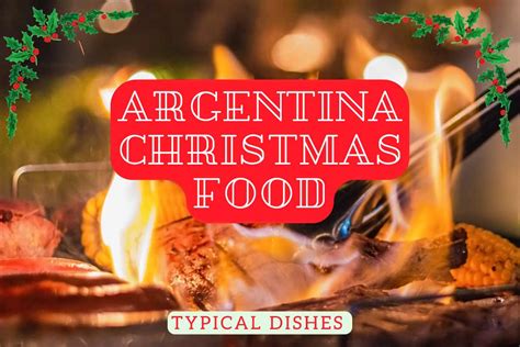 Argentina: Christmas Food Guide & Culinary Traditions